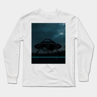 Interdimensional not Extraterrestrial Long Sleeve T-Shirt